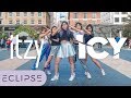 [KPOP IN PUBLIC] ITZY(있지) - ICY(아이씨) Full Dance Cover [ECLIPSE]