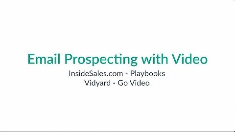 Email Prospecting with Video - InsideSales.com and Vidyard