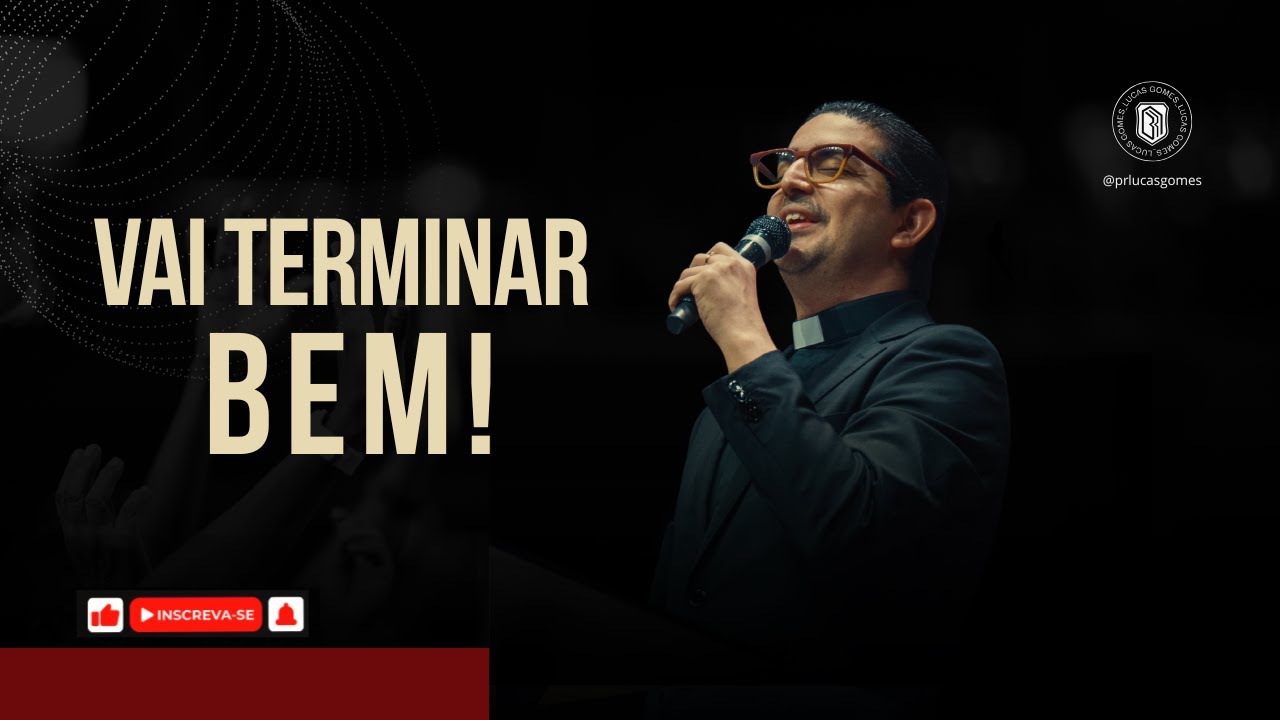 VAI TERMINAR BEM | PR LUCAS GOMES