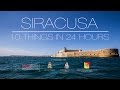 Siracusa | 10 Things in 24 Hours