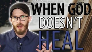 When God Doesn't Heal - David Wilber