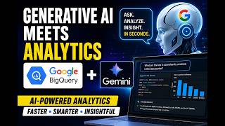Generative AI Meets Analytics: Google BigQuery + Gemini Explained | PART-1🤖