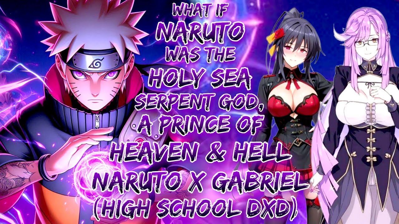 What If Naruto Was The Holy Sea Serpent God, A Prince Of Heaven And Hell | Naruto X Gabriel 