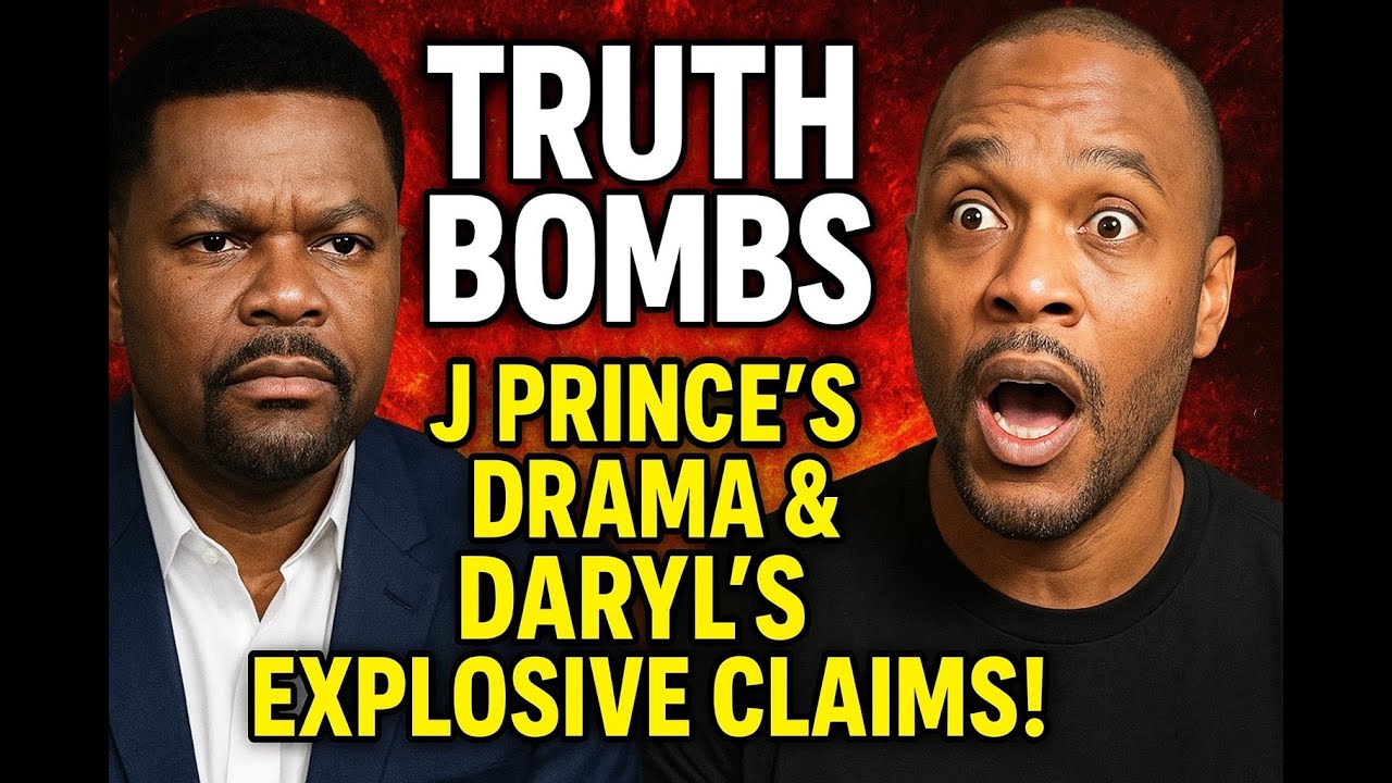 Truth Bombs  J Prince's Drama & Daryl's Explosive Claims!