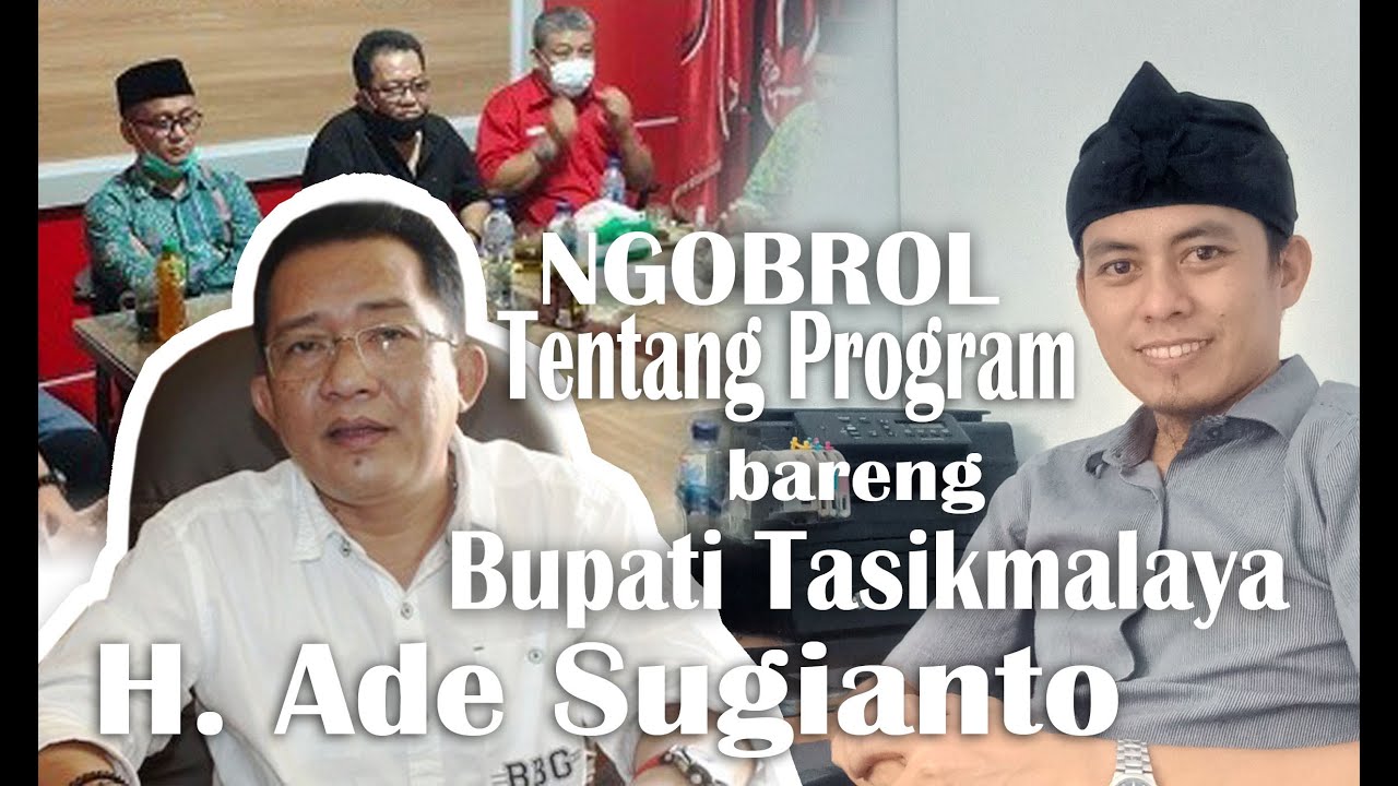 NGOBROL BARENG BUPATI TASIKMALAYA ADE SUGIANTO