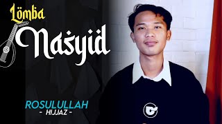 ROSULULAH - HIJJAZ LIVE COVER LOMBA NASYID