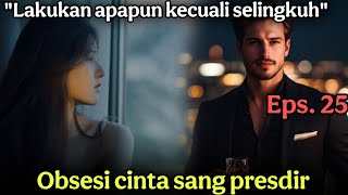 Eps.25 - Dibebaskan untuk melakukan apapun kecuali selingkuh