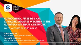 EUROCONTROL FIRESIDE CHAT - Managing Adverse Weather in the European Air Traffic Network