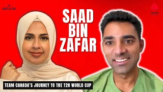 SAAD BIN ZAFAR - Team Canada's Journey to the T20 World Cup