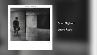 Video thumbnail of "Short Sighted - Lewis Ross (Official audio)"