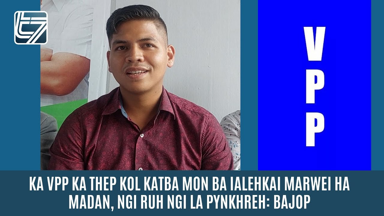 KA VPP KA THEP KOL KATBA MON BA IALEHKAI MARWEI HA MADAN, NGI RUH NGI LA PYNKHREH: BAJOP