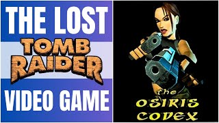 The Forgotten Tomb Raider Angel of Darkness Game - The Osiris Codex