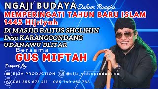 🔴 LIVE NGAJI BUDAYA BERSAMA GUS MIFTAH || KARANGGONDANG UDANAWU  BLITAR