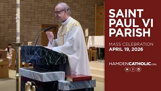St. Paul VI Parish Mass: April 19, 2026
