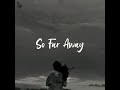 Capture de la vidéo So Far Away (Official Video) Feat. Jamie Scott & Romy Dya