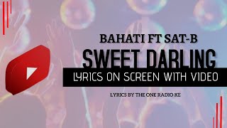 SWEET DARLING - BAHATI Feat. SAT - B LYRICS ON SCREEN WITH VIDEO