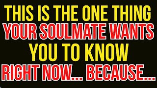 This Is the One Thing Your Soulmate Wants You to Know RIGHT NOW (Their Deepest Love Secret)