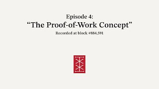 The Reorg | Episode 4 – The Proof-of-Work Concept