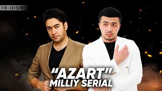 'Azart' milliy serial 18-qism