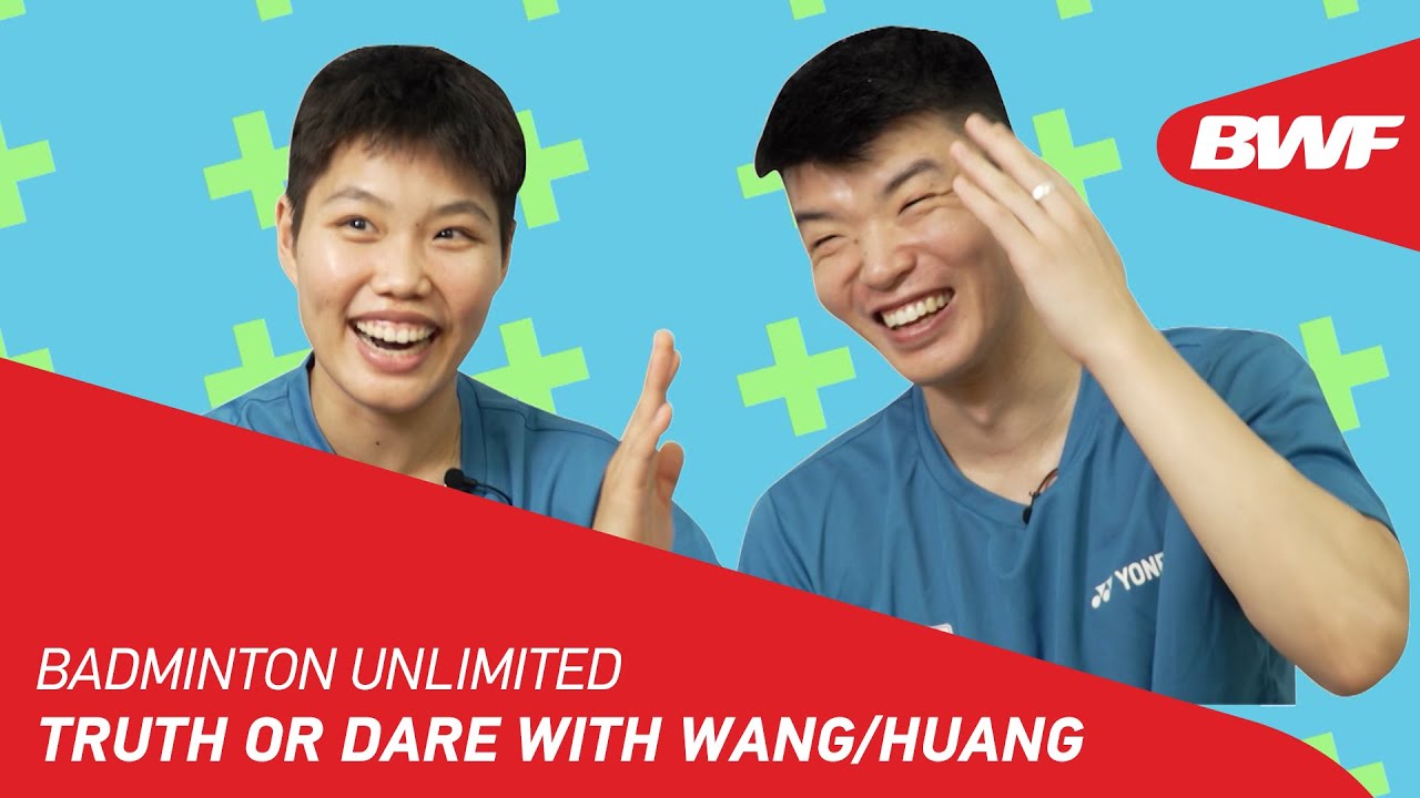 Badminton Unlimited Truth Or Dare with Wang/Huang BWF 2022
