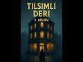 İlk Çalışmalarım #2 – Tılsımlı Deri