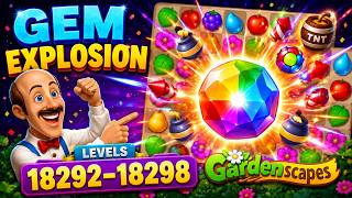 Gem Explosion Unleashed! 💎 | Gardenscapes Levels 18292–18298