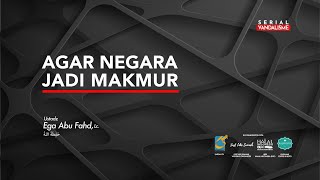 Agar Negara Jadi Makmur (Segmen II) - VSB Vandalisme - Ust Abu Fahd Ega, Lc