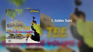 Pro-Tee- Golden Tears