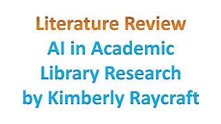 Literature Review: AI in Academic Library Research by Reycraft, Kimberly