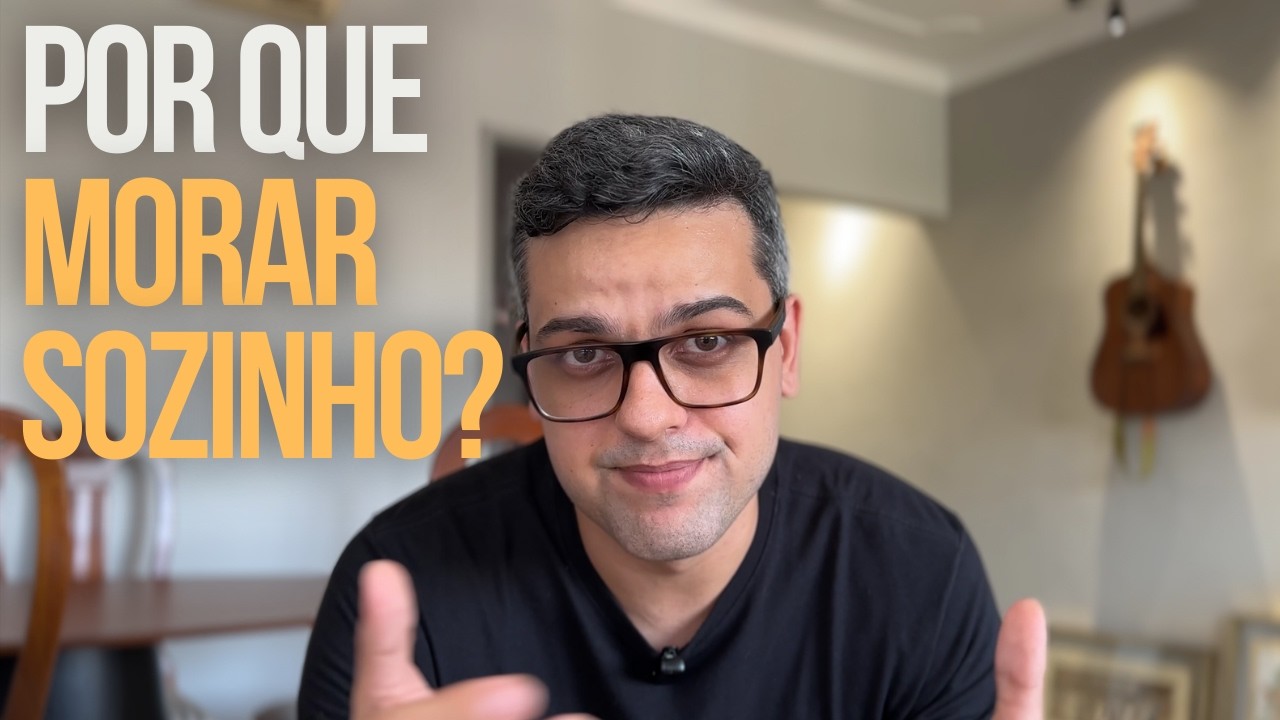 MORAR SOZINHO | POR QUE VOCÊ DEVE SAIR DA CASA DOS PAIS RÁPIDO