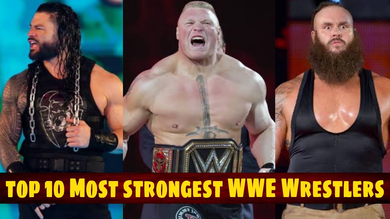 Top 10 Most Strongest WWE Wrestlers WWE Wrestlers YouTube