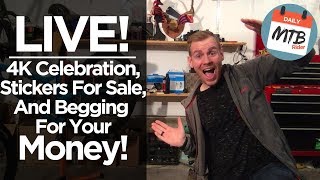 Live w/ Daily MTB Rider! 4k Celebration! My Recent Expensive Mistakes & So Much More! @DailyMTBRider