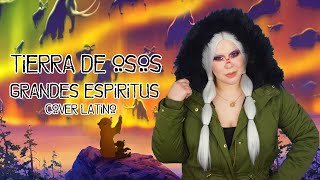 Video thumbnail of "Grandes espíritus-Tierra de osos/Amanda Flores (Cover latino)"