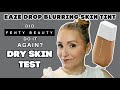 FENTY EAZE DROP BLURRING SKIN TINT | DRY SKIN | OVER 35