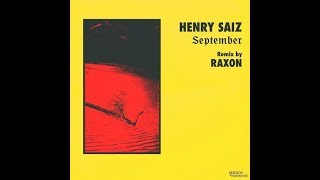 Henry Saiz - September Raxon Remix