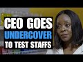 Ceo goes undercover to test staff the result is shocking  moci studios