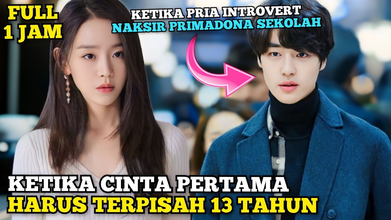 13 TAHUN MENGHILANG, TERNYATA GADIS YANG DICINTAINYA MASIH HIDUP - Alur Cerita Romantis