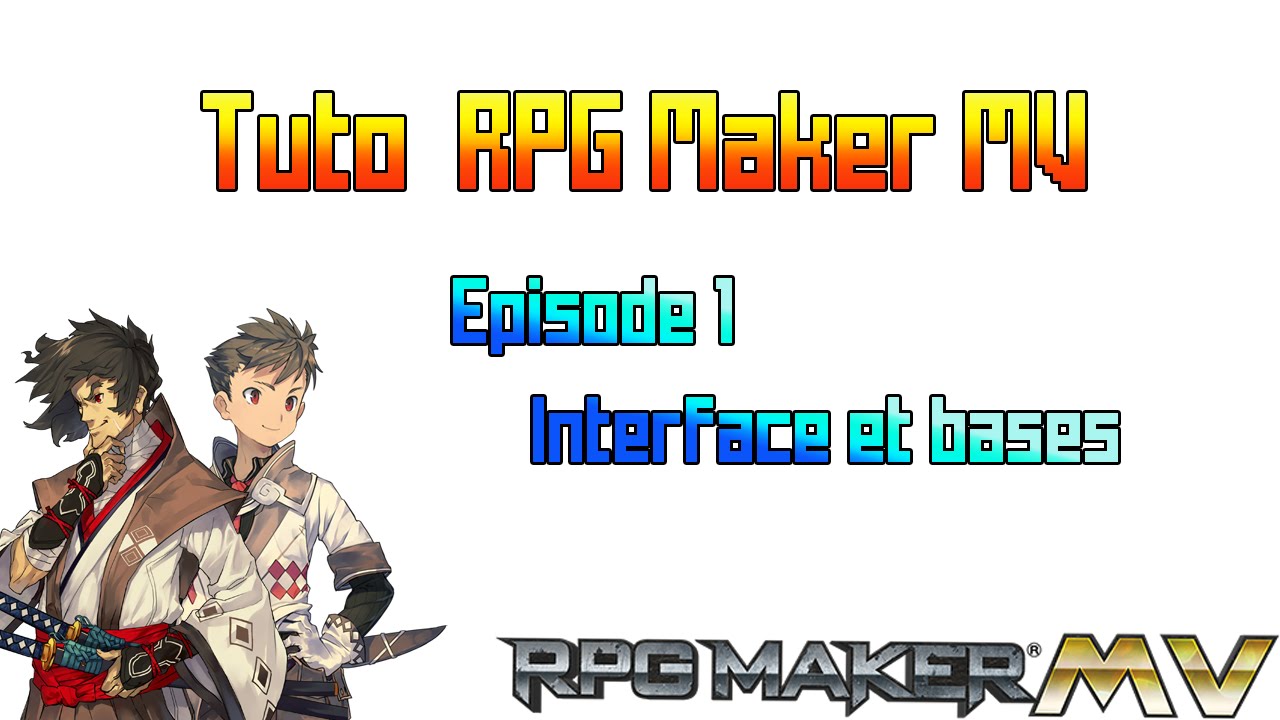 [TUTO] RPG Maker MV #01 : Interface et bases du logiciel - YouTube