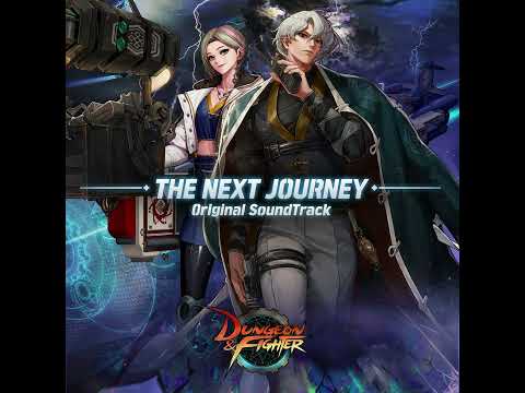 .) / 캐릭터 선택창｜던전앤파이터 <strong>OST</strong> : THE NEXT <strong>JOURNEY</strong> (110Lv Soundtrack, 던파)