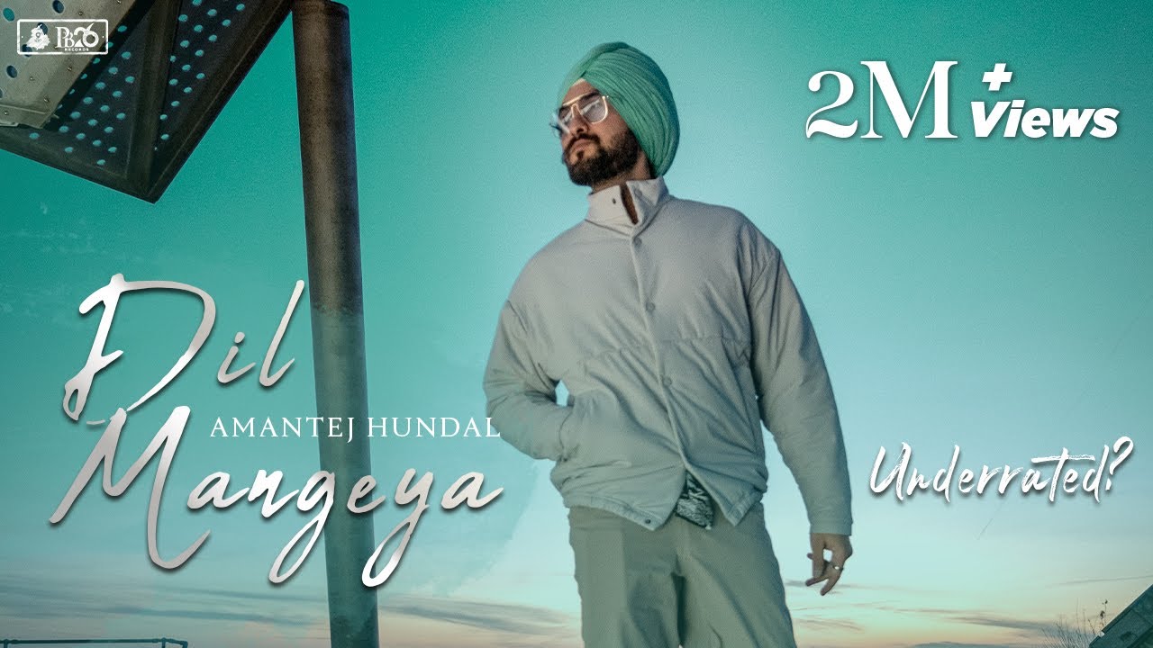 DIL MANGEYA – Amantej Hundal | Underrated(Album) | Latest Punjabi Songs 2021