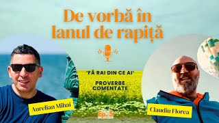 Fă Rai din ce ai! - Proverbe comentate