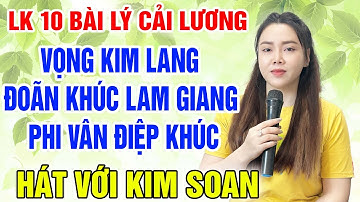LK 1O BÀI LÝ CẢI LƯƠNG ➤ Song Ca Cùng Kim Soan ➤ Karaoke Thiếu Giọng Nam ➤ VKL-DKLG-PVDK