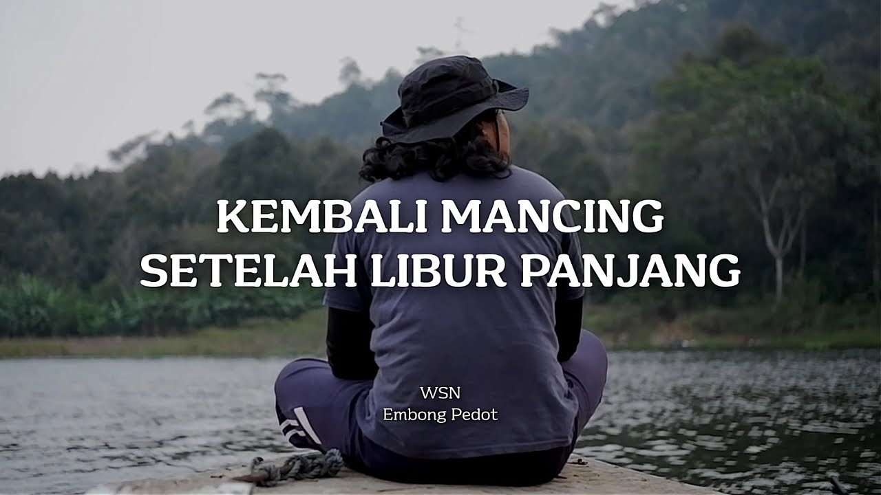 SAYA KEMBALI ‼️ || Waduk Selorejo Ngantang