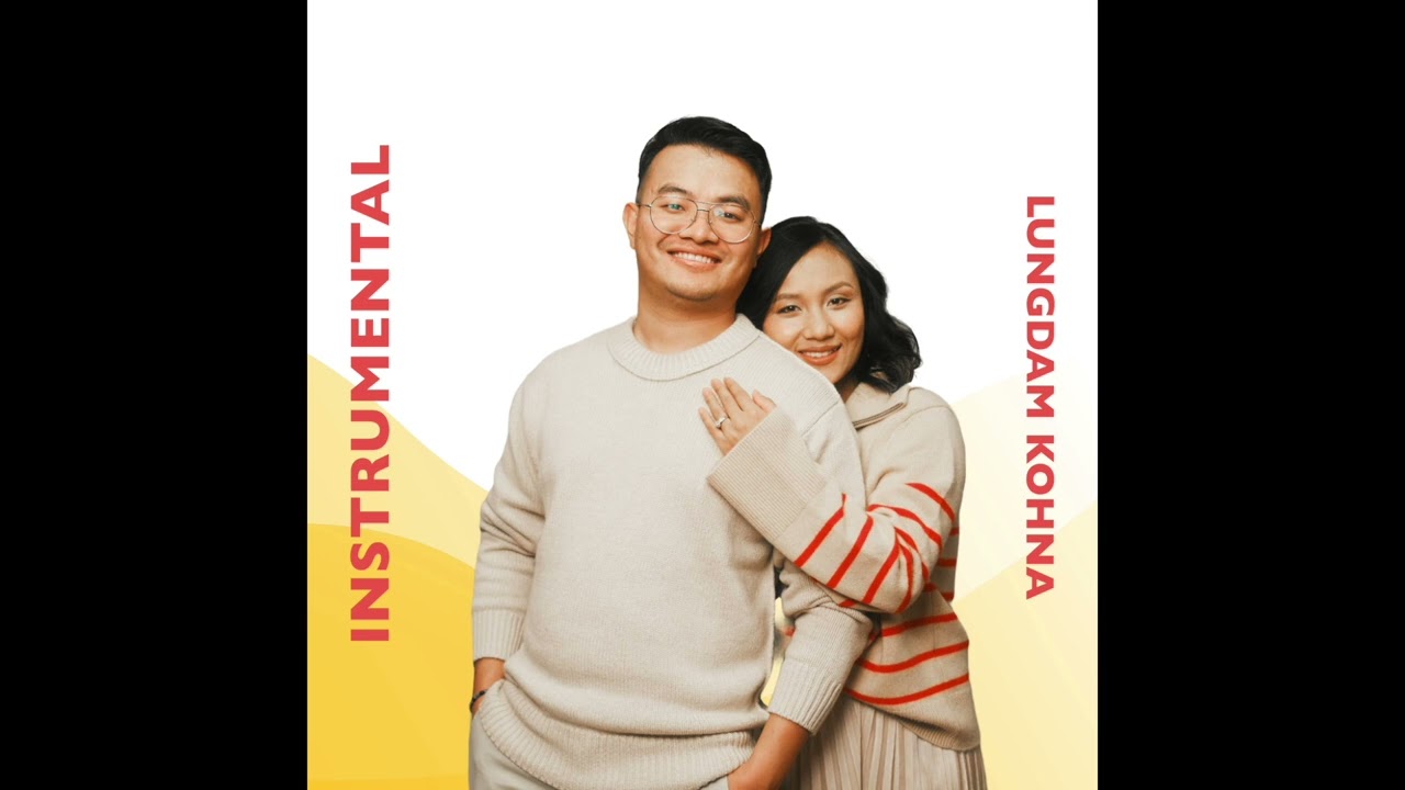 Lungdam Kohna | Phillip + Ruth ( Instrumental \ Karaoke )