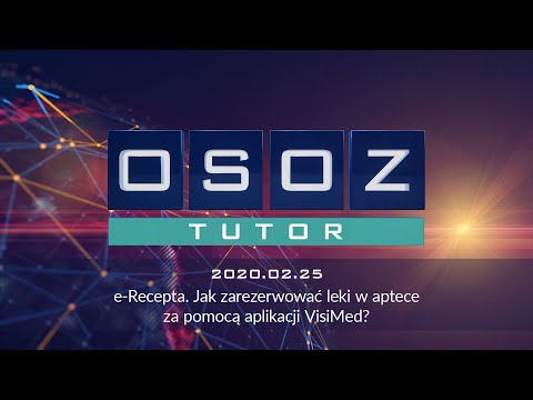 OSOZ-TUTOR 20200225 e-Recepta. Jak zarezerwować leki w aptece za pomocą aplikacji VisiMed?