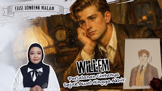 Download Lagu Edisi Dongeng Malam = WILLEM (Perjalanan Cintanya Sejak Awal Hingga Akhir) MP3
