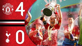 Women's Fa Cup Winners! 🤩🏆 | Man Utd 4-0 Spurs | Highlights