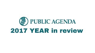 Our 2017 Year In Review Public Agenda