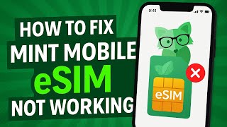 How To Fix Mint Mobile eSIM Not Working (2025)