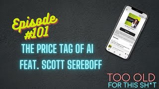 The Price Tag of AI Feat. Scott Sereboff (ep. #101)